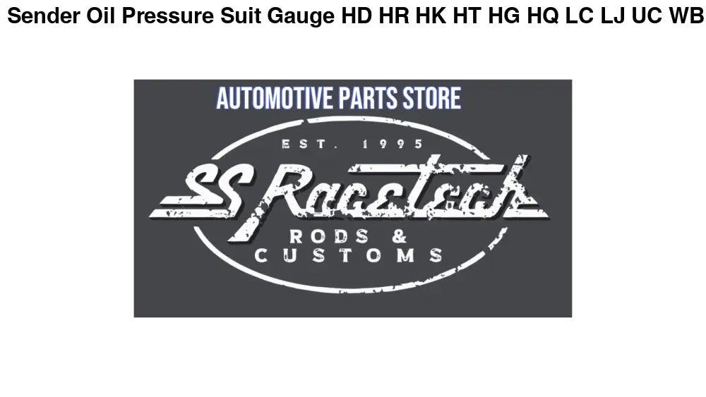 Sender Oil Pressure Suit Gauge HD HR HK HT HG HQ LC LJ UC WB Sman VB VC VH VK VL - 7429181 OIL SYSTEMS