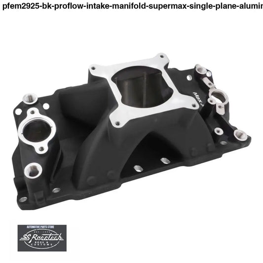 PFEM2925-BK Proflow Intake Manifold SuperMax Single Plane Aluminium Black Square Bore SB Chev INTAKE MANIFOLDS